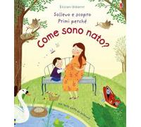 Come sono nato? Ediz. illustrata