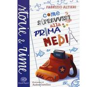 Come sopravvissi alla prima media. Ediz. a colori