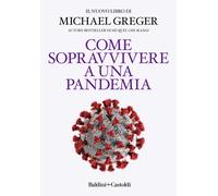 Come sopravvivere a una pandemia - Greger Michael