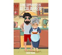 Come sopravvivere ai Calabresi: Un diario tragicomico