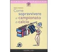 Come sopravvivere al campionato di calcio