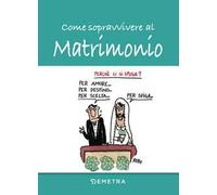 Come sopravvivere al matrimonio