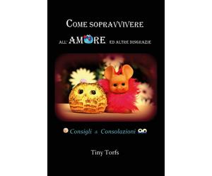 Come sopravvivere all’amore ed altre disgrazie di Tiny Torfs, 2018, Youcanpri