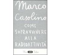 Come sopravvivere alla radioattività