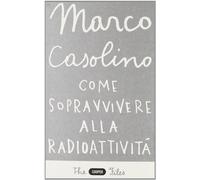 Come sopravvivere alla radioattività