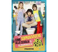 Come sopravvivere alla scuola. Il manuale di New School