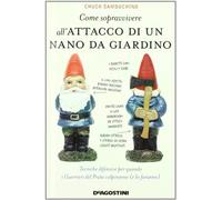 Come sopravvivere all'attacco di un nano da giardino