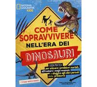 Come sopravvivere nell'era dei dinosauri. Ediz. a colori - Warren Drimmer ...