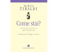 Come stai? Uscite di sicurezza dall'infelicità - Tibaldi Marta