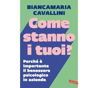 Come stanno i tuoi? Perché è importante il benessere psicologico in azienda