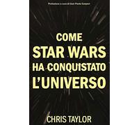 Come Star Wars ha conquistato l'universo
