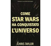 Come Star Wars ha conquistato l'universo