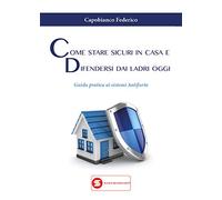 Come stare sicuri in casa e difendersi dai ladri oggi