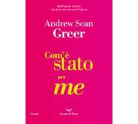 COM'E' STATO PER ME - GREER ANDREW SEAN - La nave di Teseo