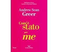COM'E' STATO PER ME - GREER ANDREW SEAN - La nave di Teseo
