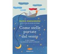 Come stelle portate dal vento. Il mio viaggio tra orizzonti persi e ritrovati