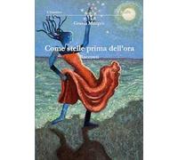 Come stelle prima dell'ora