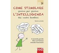 Come stimolare giorno per giorno l'intelligenza dei vostri bambini. Nuova ediz.