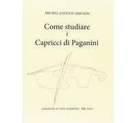 Come studiare i Capricci di Paganini | Michelangelo Abbado: Metodo per Violino con Diteggiature e Approccio Tecnico per lo Studio dei Capricci | Tecnica Avanzata per Violinisti