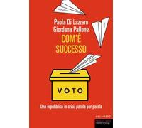 Com'è successo. Una repubblica in crisi, parola per parola