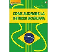 Come suonare la chitarra Brasiliana