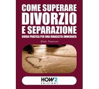 Come superare divorzio e separazione