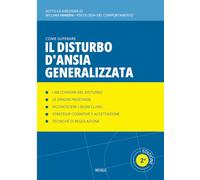 Come superare il disturbo d'ansia generalizzata: Manuale di psicologia applicate