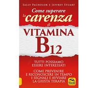 Come superare la carenza di vitamina B12