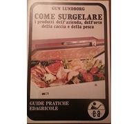 Come surgelare i prodotti dell'azienda agricola, dell'orto, della caccia e della pesca