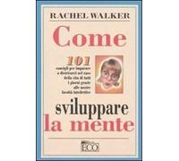 Come sviluppare la mente