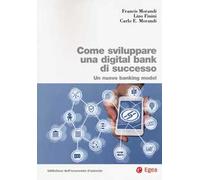 Come sviluppare una digital bank di successo. Un nuovo banking model