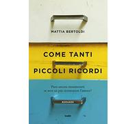 Come tanti piccoli ricordi