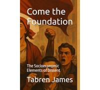 Come the Foundation: The Socioeconomic Elements of DIssent