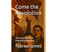 Come the Revolution: The Socioeconomic Elements of DIssent
