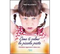 Come ti calmo la piccola peste