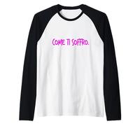 Come Ti SOFFRO dolceSenso Rosa/Fucsia Maglia con Maniche Raglan