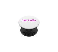 COME TI SOFFRO dolceSenso rosa/fucsia PopSockets PopGrip Adesivo
