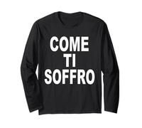 Come Ti SOFFRO Scritta Davanti Bianca Maglia a Manica