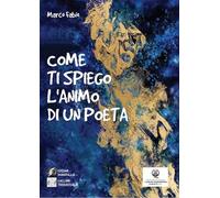Come ti spiego l'animo di un poeta