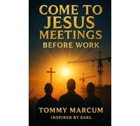 Come to Jesus Meetings: Before Work