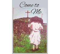 Come to Me: the five minute prayer journal