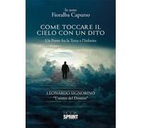 Come toccare il cielo con un dito. Un ponte tra la terra e l'infinito