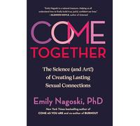 Emily Nagoski Come Together (Copertina rigida)