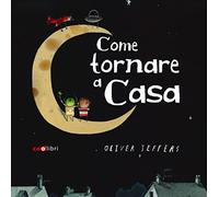 Come tornare a casa. Ediz. a colori