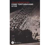 Come torturavano le SS