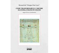 Come trasformare il carcere da extra-umano in umano