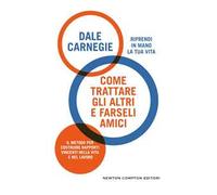 Come trattare gli altri e farseli amici