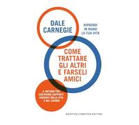 Come trattare gli altri e farseli amici