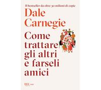 Come trattare gli altri e farseli amici