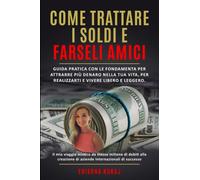 Come trattare i soldi e farseli amici